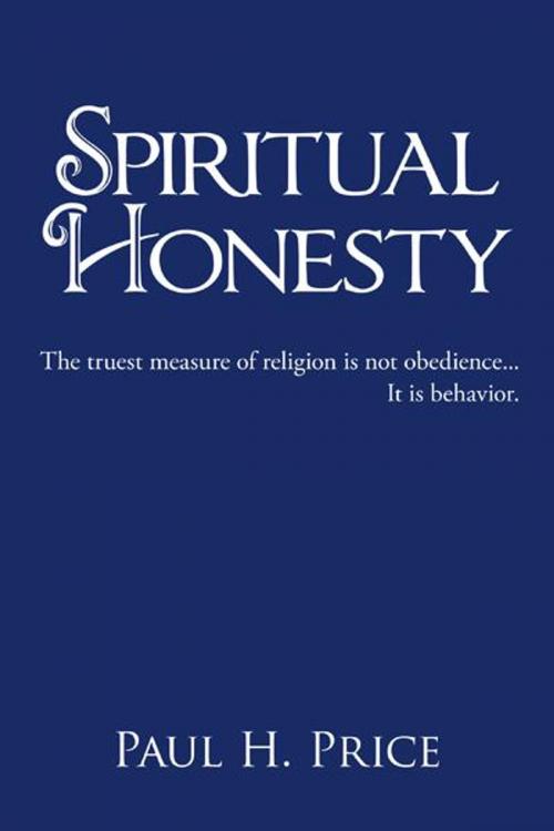 Cover of the book Spiritual Honesty by Paul H Price, AuthorHouse