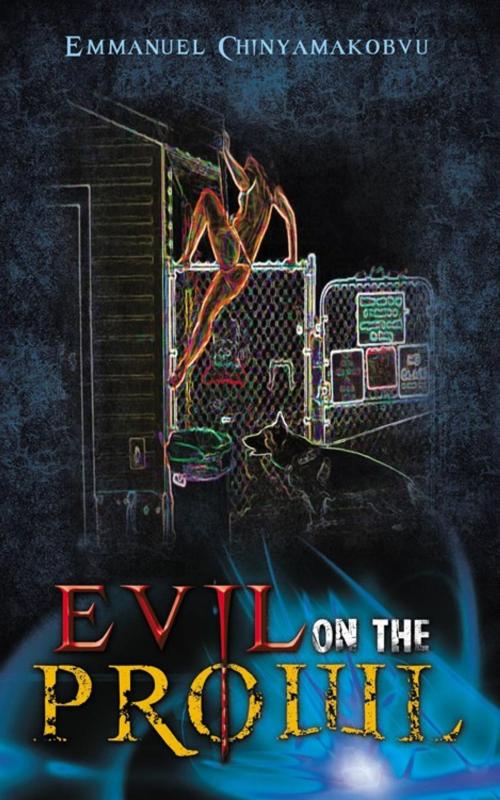 Cover of the book Evil on the Prowl by Emmanuel Chinyamakobvu, AuthorHouse UK