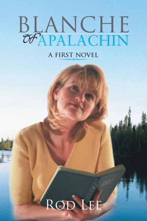 Cover of the book Blanche of Apalachin by Rod Lee, AuthorHouse