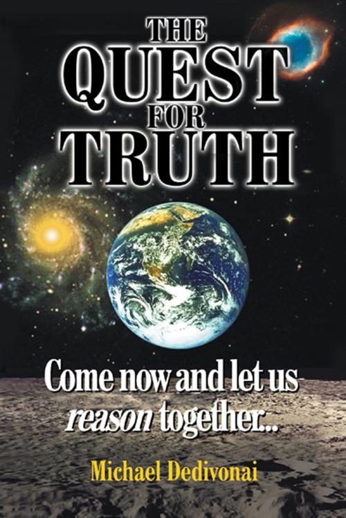 Cover of the book The Quest for Truth by Michael Dedivonai, AuthorHouse