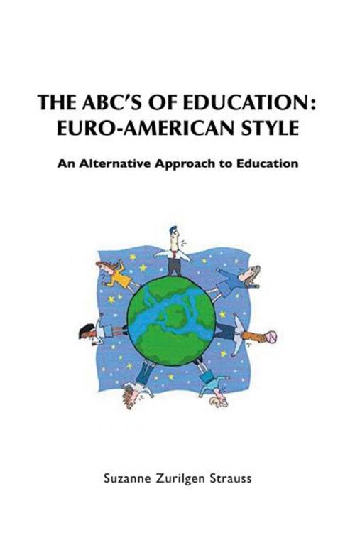 Cover of the book The Abc’S of Education: Euro-American Style by Suzanne Zurilgen Strauss, AuthorHouse