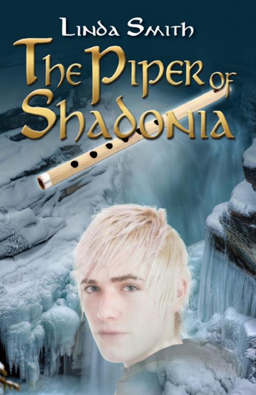 Cover of the book The Piper of Shadonia by Linda Smith, Coteau Books