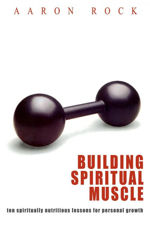 Cover of the book Building Spiritual Muscle by Aaron Rock, Essence Publishing