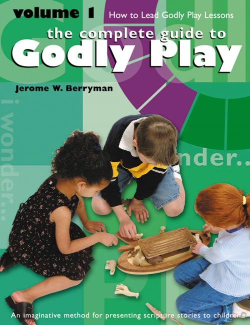 Cover of the book The Complete Guide to Godly Play by Jerome W. Berryman, Church Publishing Inc.