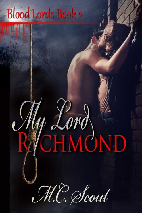 Cover of the book My Lord Richmond by M C. Scout, Torrid Books