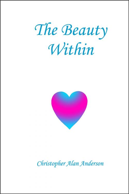 Cover of the book The Beauty Within by Christopher Alan Anderson, First Edition Design Publishing