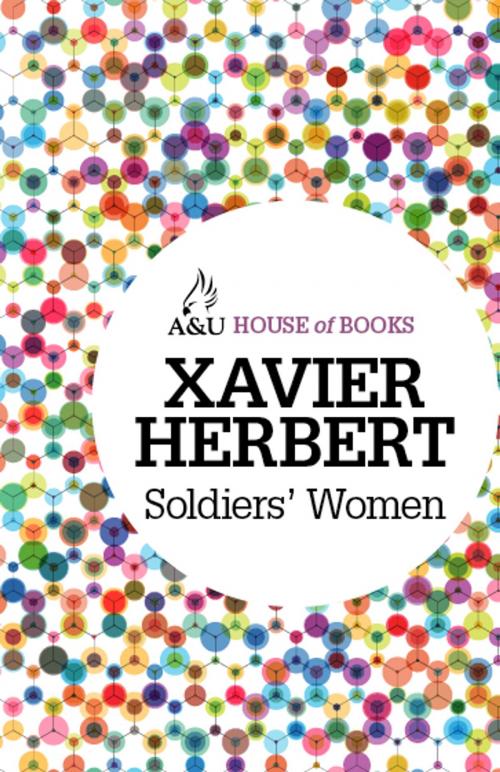 Cover of the book Soldiers' Women by Xavier Herbert, Allen & Unwin