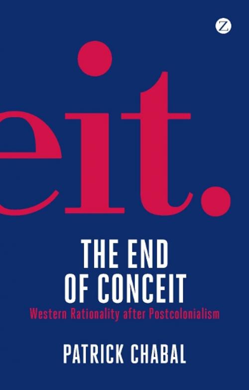 Cover of the book The End of Conceit by Patrick Chabal, Zed Books