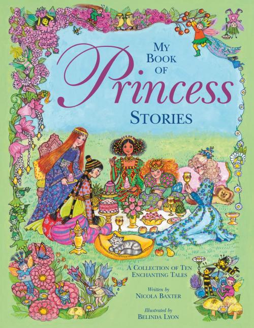 Cover of the book My Book of Princess Stories by Nicola Baxter, Anness Publishing Limited