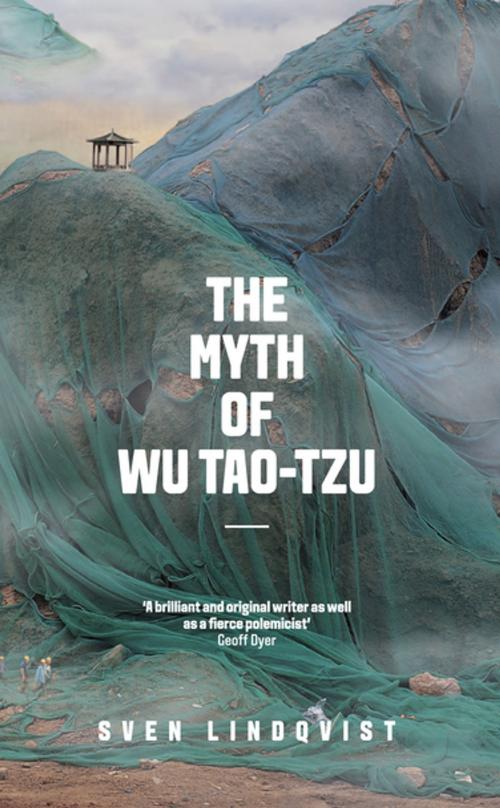 Cover of the book The Myth of Wu Tao-tzu by Sven Lindqvist, Granta Publications