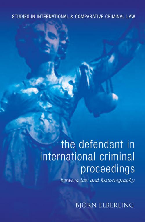 Cover of the book The Defendant in International Criminal Proceedings by Björn Elberling, Bloomsbury Publishing