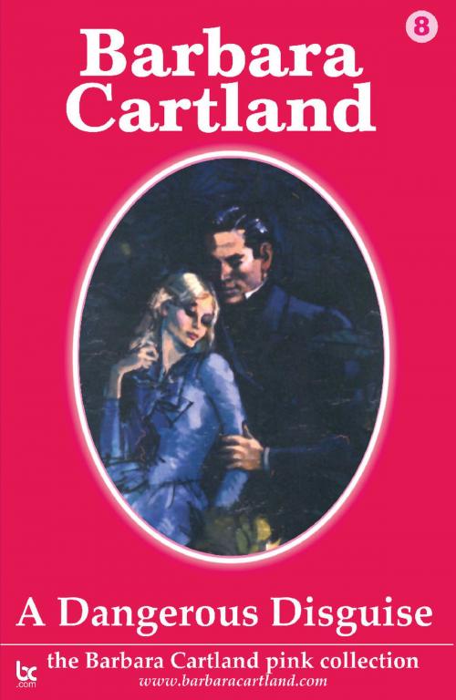 Cover of the book 08. A Dangerous Disguise by Barbara Cartland, Barbara Cartland.com