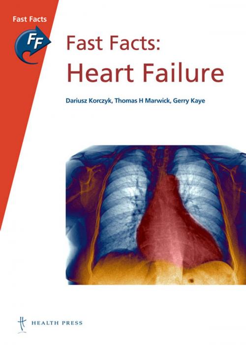 Cover of the book Fast Facts: Heart Failure by Dariusz Korczyk, Thomas H Marwick, Gerry Kaye, Health Press Limited
