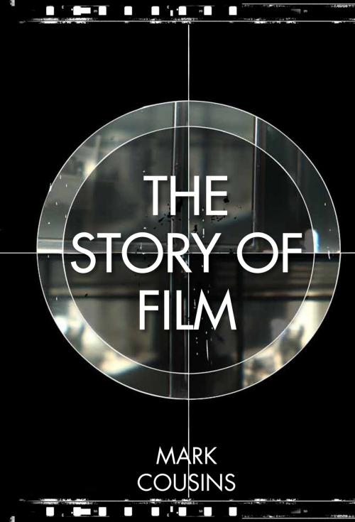 Cover of the book The Story of Film by Mark Cousins, Pavilion Books