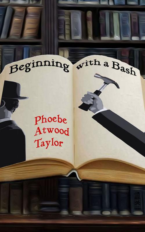 Cover of the book Beginning with a Bash by Phoebe Atwood Taylor, St. Swithin Press