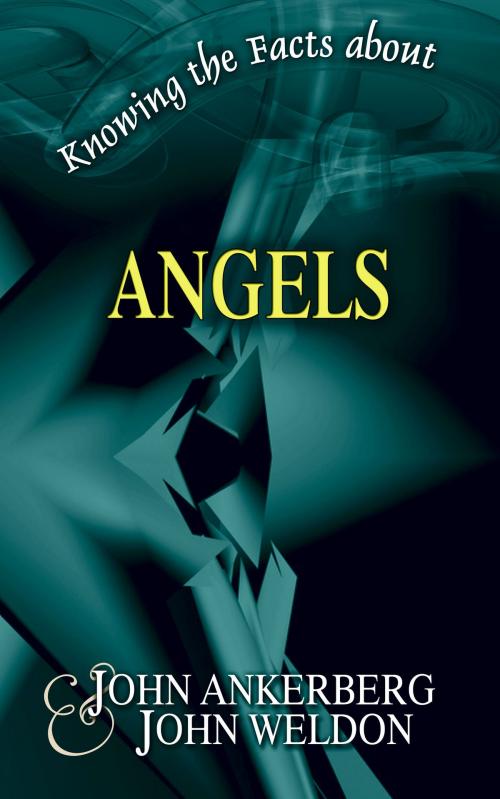 Cover of the book Knowing the Facts about Angels by John Ankerberg, John Ankerberg