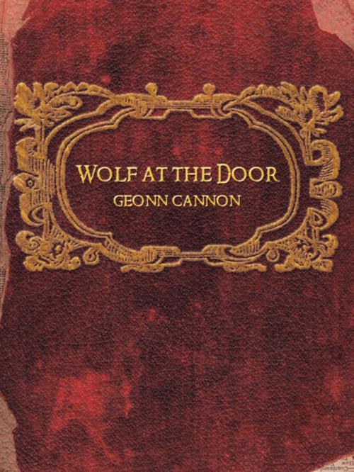 Cover of the book Wolf at the Door by Geonn Cannon, Supposed Crimes, LLC