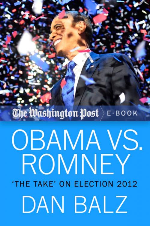 Cover of the book Obama vs. Romney by Dan Balz, The Washington Post, Diversion Books