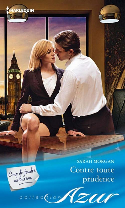 Cover of the book Contre toute prudence by Sarah Morgan, Harlequin