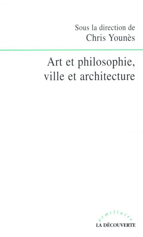 Cover of the book Art et philosophie, ville et architecture by , La Découverte