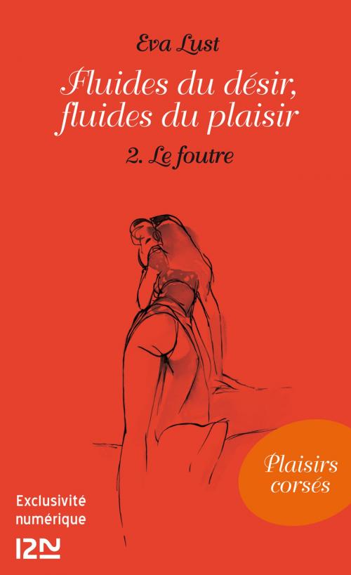 Cover of the book Fluides du désir, fluides du plaisir - 2. Le foutre by Eva LUST, Univers Poche