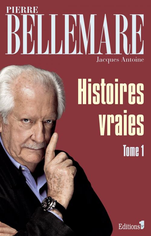 Cover of the book Histoires vraies, tome 1 by Pierre Bellemare, Marie-Thérèse Cuny, Editions 1