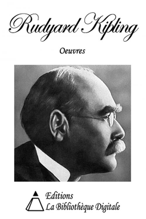 Cover of the book Oeuvres de Rudyard Kipling by Rudyard Kipling, Editions la Bibliothèque Digitale