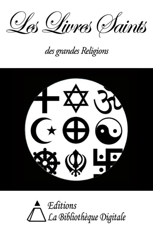 Cover of the book Les Livres Saints des grandes Religions by Collectif, Editions la Bibliothèque Digitale