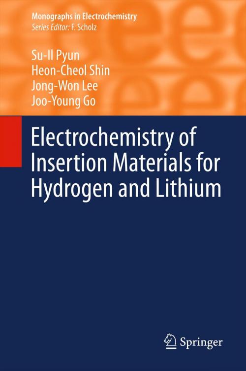 Cover of the book Electrochemistry of Insertion Materials for Hydrogen and Lithium by Su-Il Pyun, Heon-Cheol Shin, Jong-Won Lee, Joo-Young Go, Springer Berlin Heidelberg