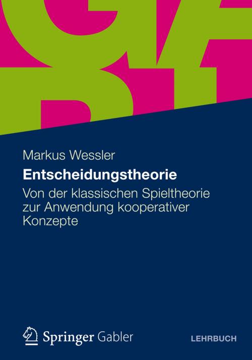 Cover of the book Entscheidungstheorie by Markus Wessler, Gabler Verlag