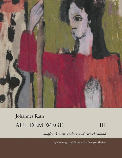 Cover of the book Auf dem Wege III by Johannes Rath, Books on Demand