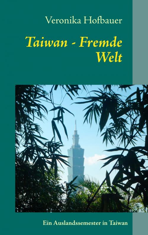 Cover of the book Taiwan - Fremde Welt by Veronika Hofbauer, Books on Demand