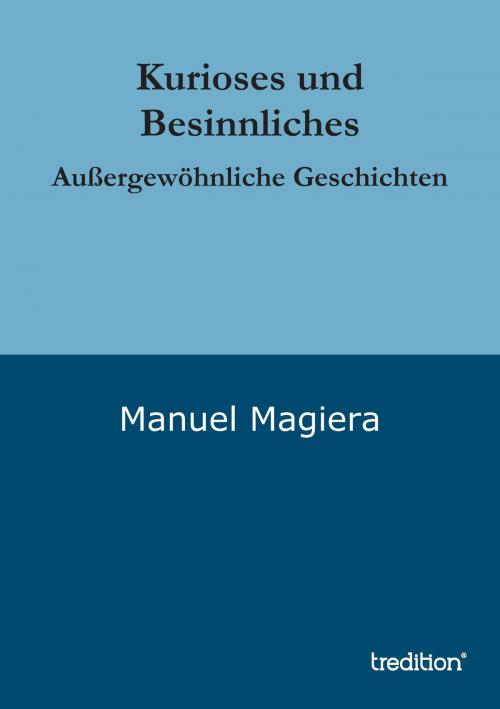 Cover of the book Kurioses und Besinnliches by Manuel Magiera, tredition