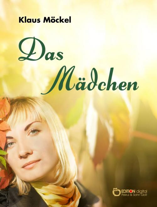 Cover of the book Das Mädchen by Klaus Möckel, EDITION digital