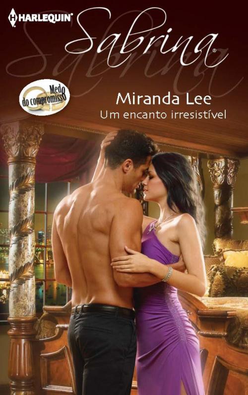 Cover of the book Um encanto irresistível by Miranda Lee, Harlequin, uma divisão de HarperCollins Ibérica, S.A.