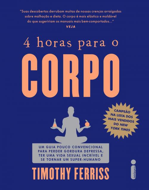 Cover of the book 4 horas para o corpo by Timothy Ferriss, Intrínseca