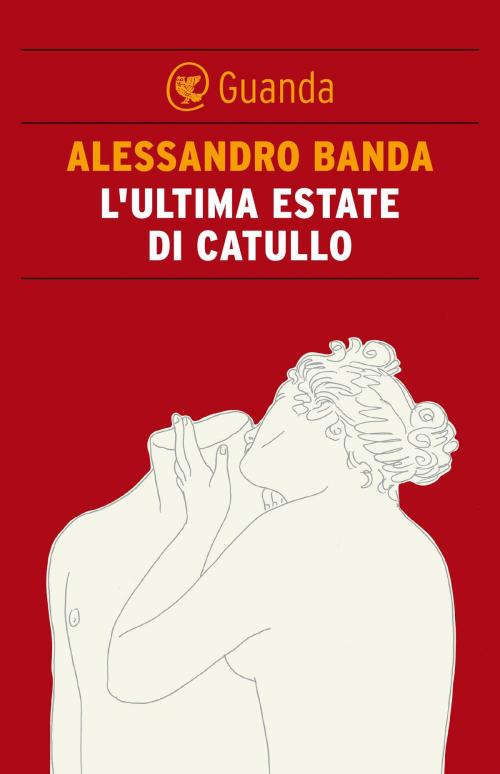 Cover of the book L'ultima estate di Catullo by Alessandro  Banda, Guanda