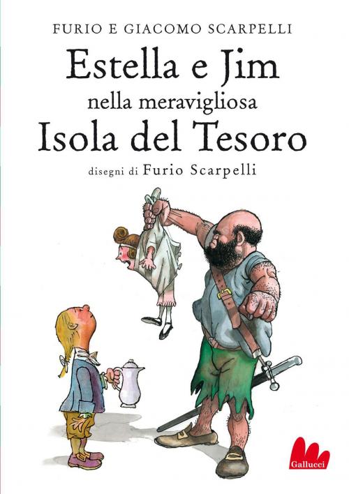 Cover of the book Estella e Jim nella meravigliosa Isola del Tesoro by Furio Scarpelli, Giacomo Scarpelli, Gallucci