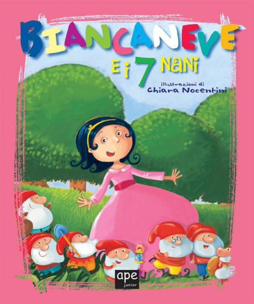 Cover of the book Biancaneve e i 7 nani by Ape Junior, Ape
