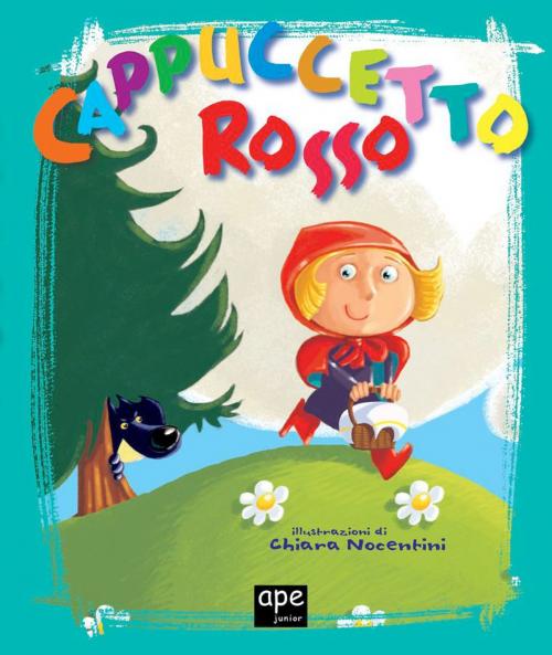 Cover of the book Cappuccetto Rosso by Ape Junior, Ape
