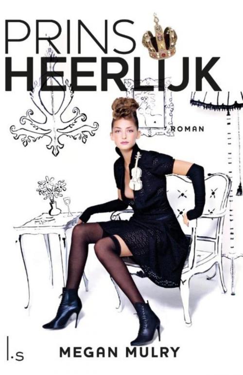 Cover of the book Prinsheerlijk by Megan Mulry, Luitingh-Sijthoff B.V., Uitgeverij