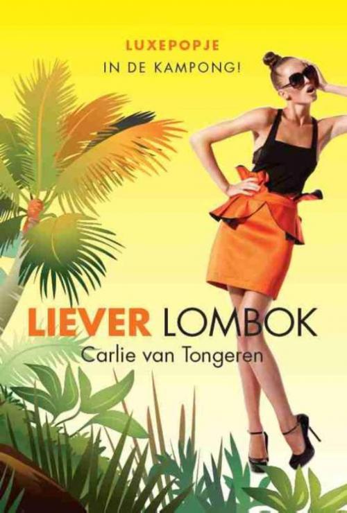 Cover of the book Liever Lombok by Carlie van Tongeren, VBK Media