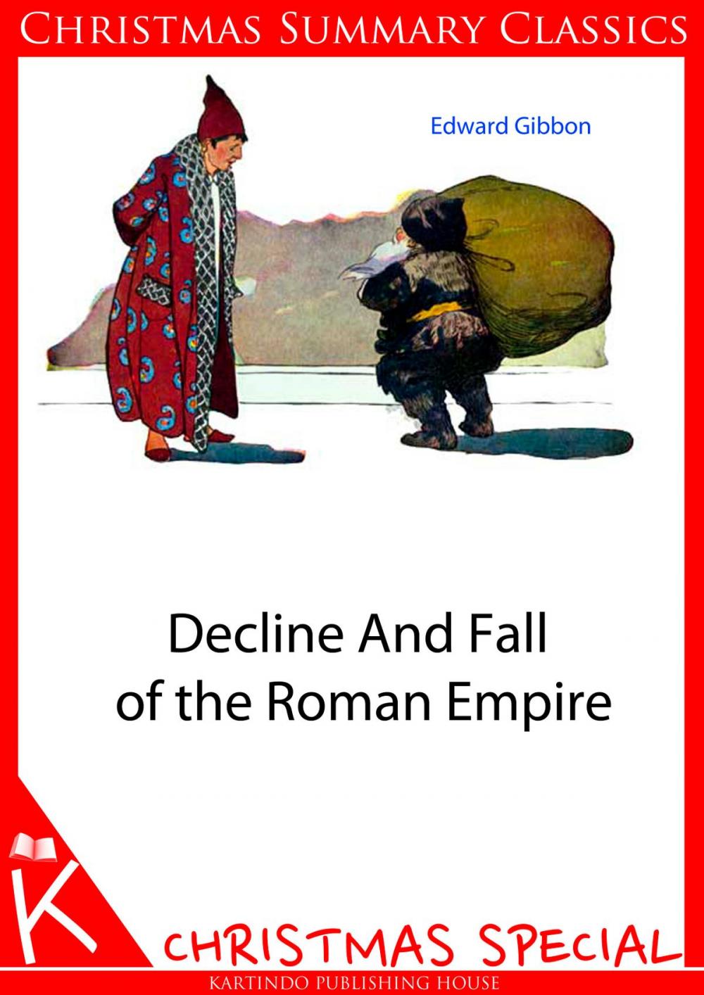 Big bigCover of Decline And Fall of the Roman Empire [Christmas Summary Classics]