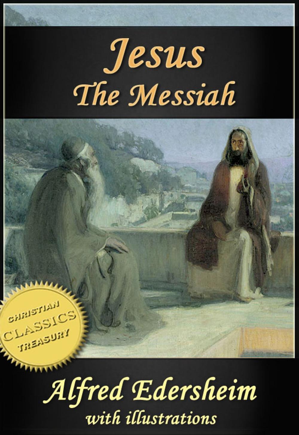 Big bigCover of JESUS THE MESSIAH [Illustrated]. Abridged edition of "The Life and Times of Jesus the Messiah"