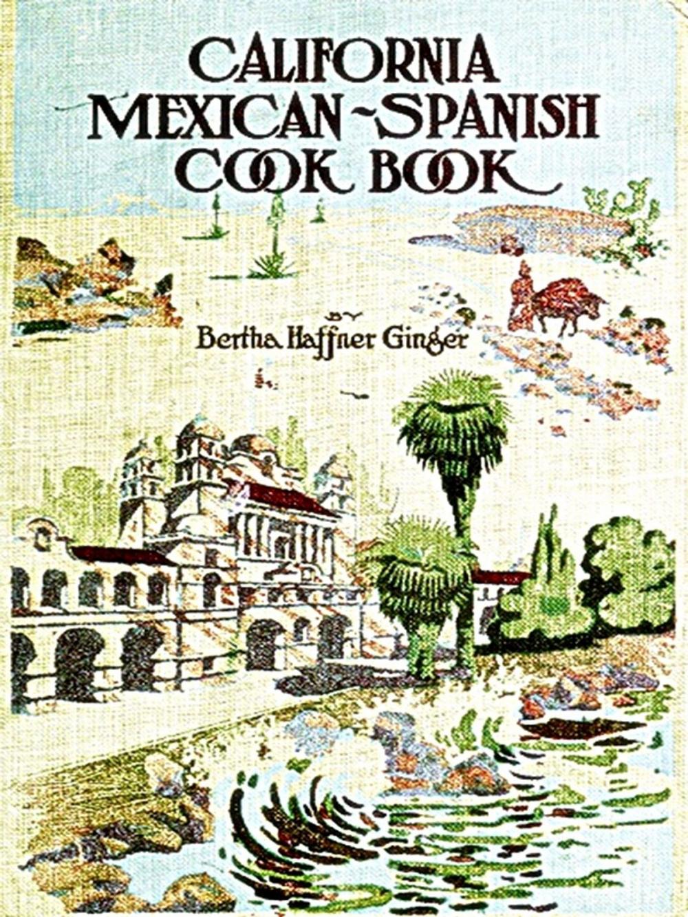 Big bigCover of California Mexican-Spanish Cook Book Selected Mexican and Spanish Recipes