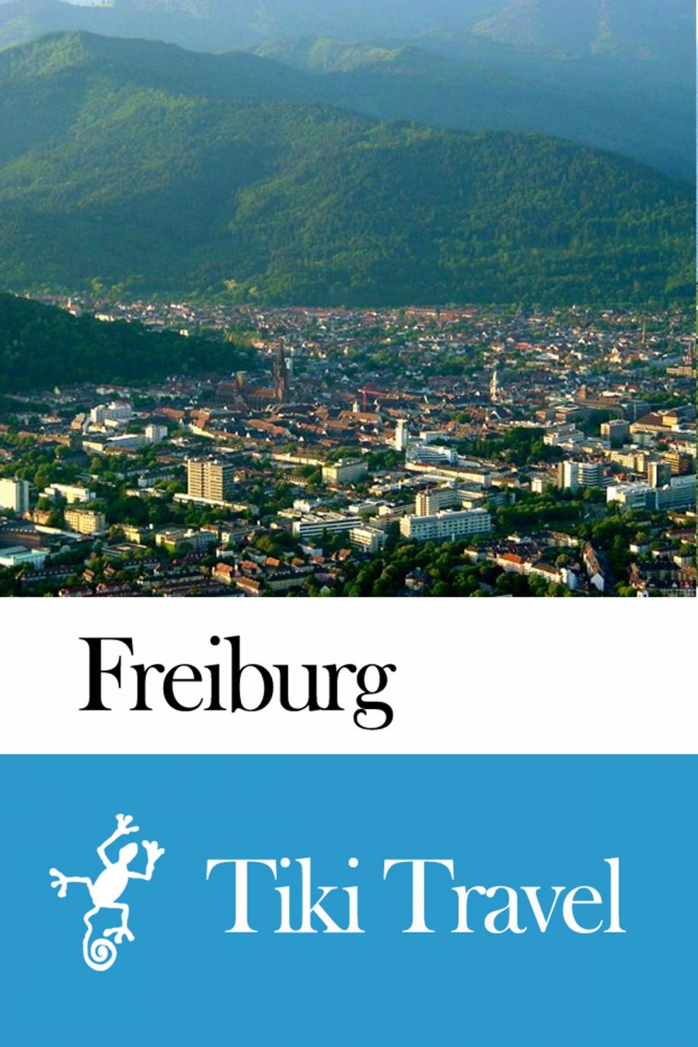 Big bigCover of Freiburg (Germany) Travel Guide - Tiki Travel