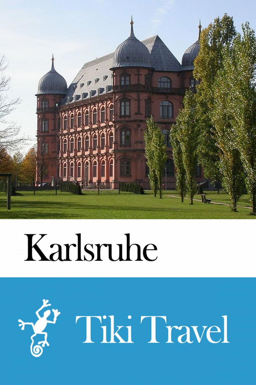 Big bigCover of Karlsruhe (Germany) Travel Guide - Tiki Travel