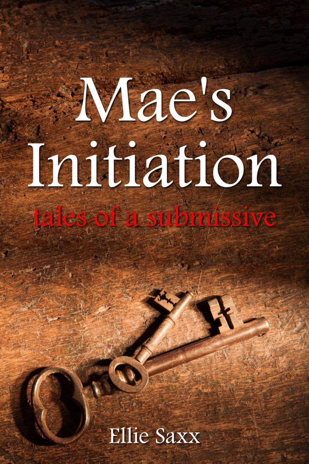 Big bigCover of Mae's Initiation: Tales of a Submissive