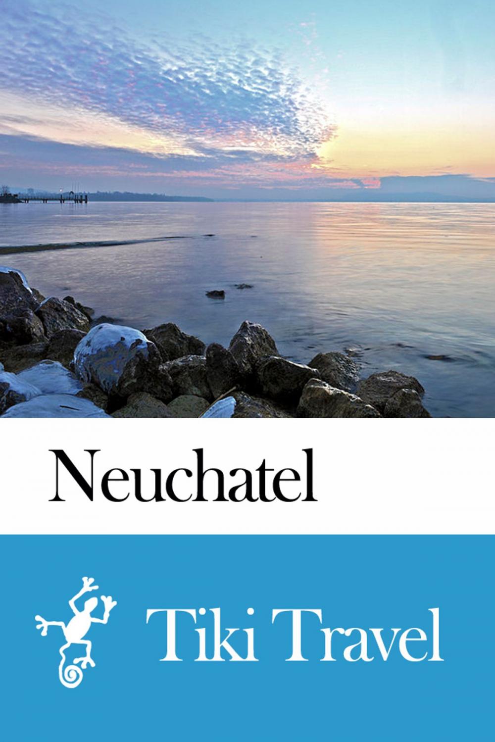 Big bigCover of Neuchatel (Switzerland) Travel Guide - Tiki Travel