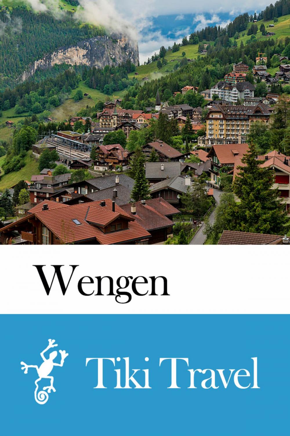 Big bigCover of Wengen (Switzerland) Travel Guide - Tiki Travel